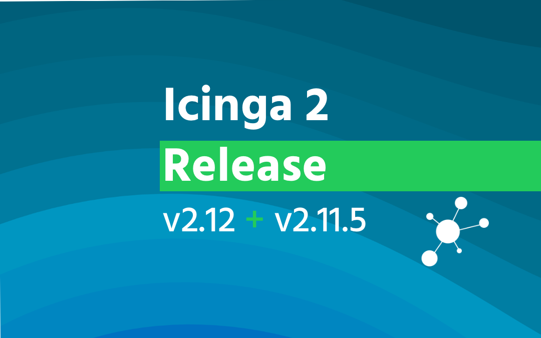 Releasing Icinga 2.12 + 2.11.5: Icinga DB, connection security, DSL
