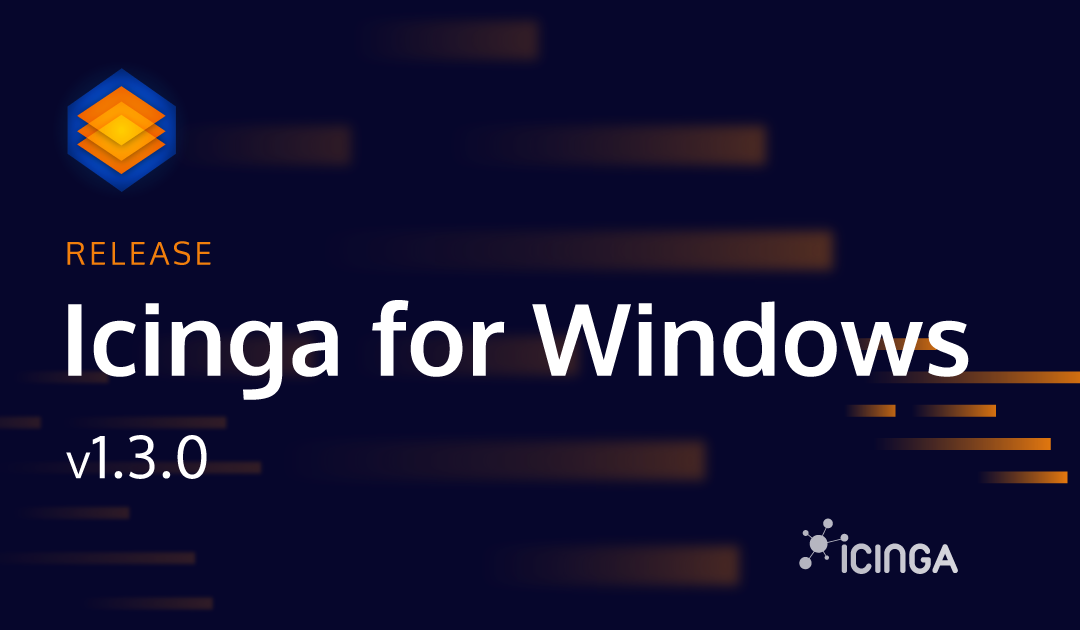 Icinga for Windows v1.3.0 – Yet another release!