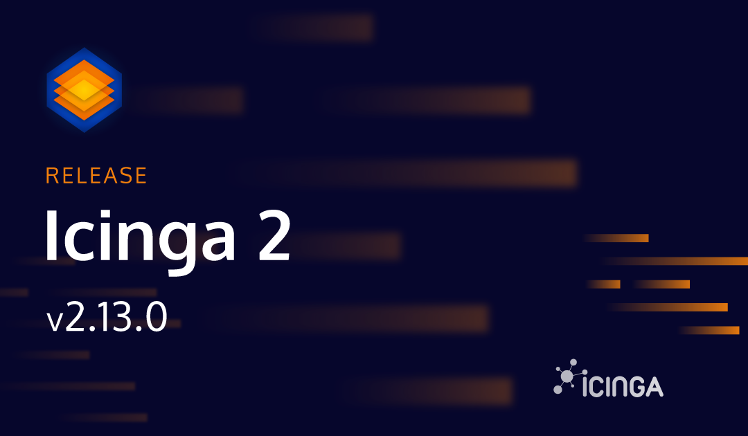 Releasing Icinga 2.13.0