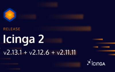 Icinga 2.13.1 + 2.12.6 + 2.11.11: Security and Bugfix Releases