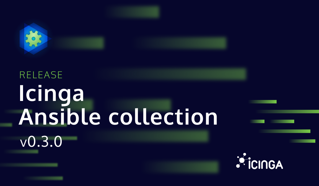 Releasing Icinga Ansible collection v0.3.0