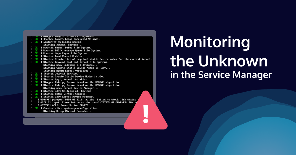 Monitoring the Unknown in the Service Manager