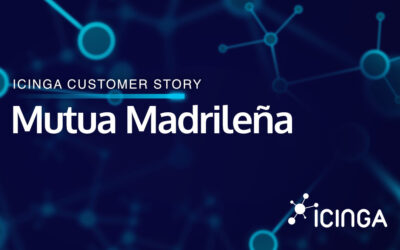 Spain’s top insurance giant, Mutua Madrileña, counts on Icinga