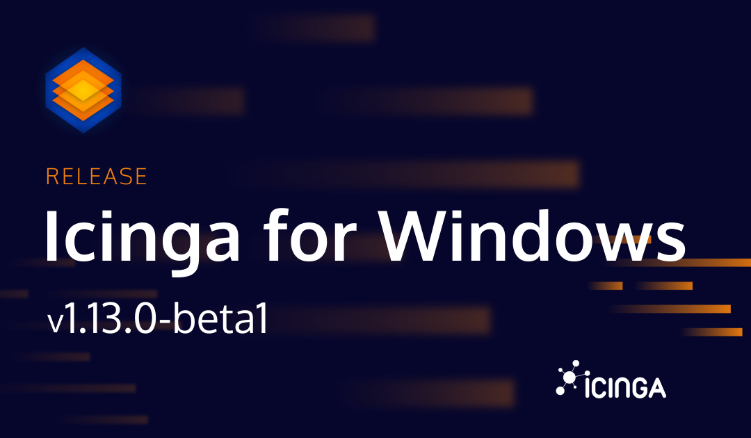 Releasing Icinga for Windows v1.13.0-Beta1