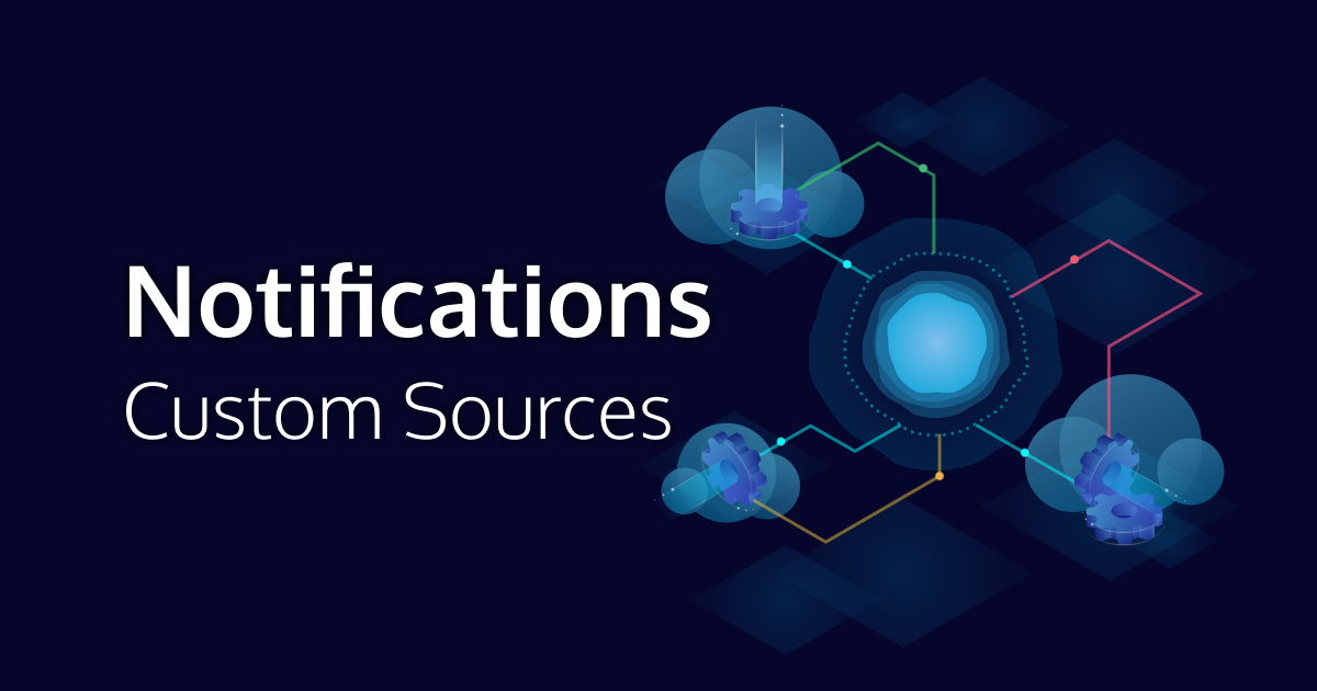 Feature Image showing the text "Notifications, Custom Sources" next to a cloud in the Icinga look, having multiple objects pointing towards it.