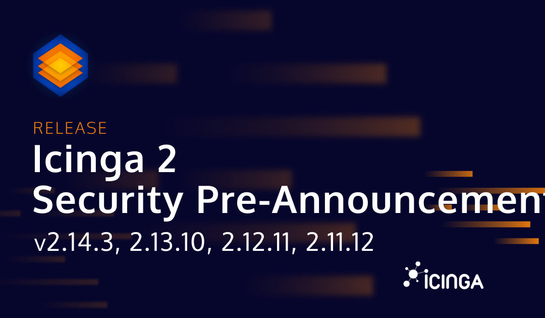 Icinga 2 Security Pre-Announcement