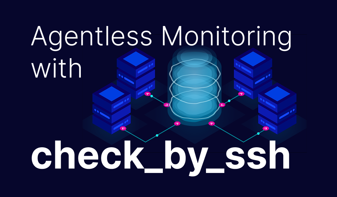 How to do Agentless Monitoring with check_by_ssh