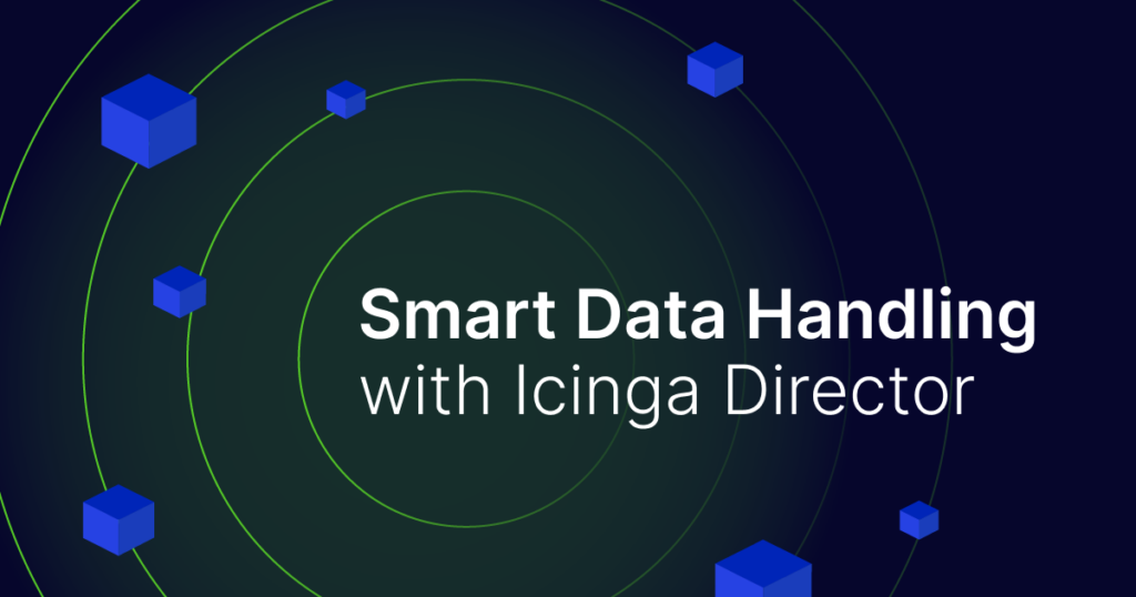 Smart Data Handling with Icinga Director