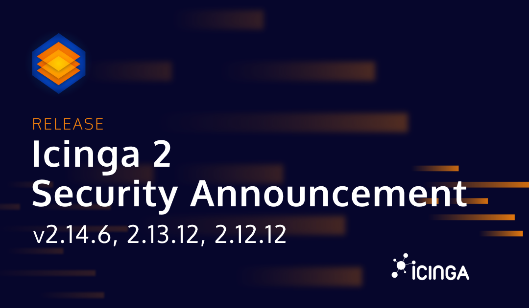 Critical Icinga 2 Security Releases: 2.14.6, 2.13.12, 2.12.12 (CVE-2025-48057)