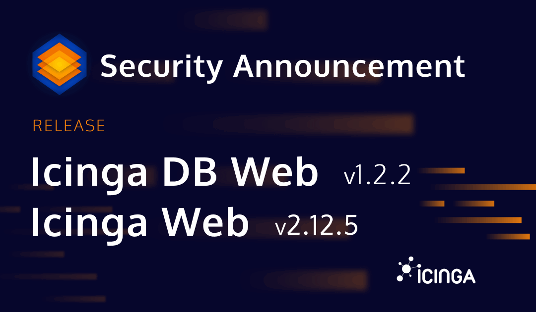 Releasing Icinga DB Web v1.2.2 and Icinga Web v2.12.5