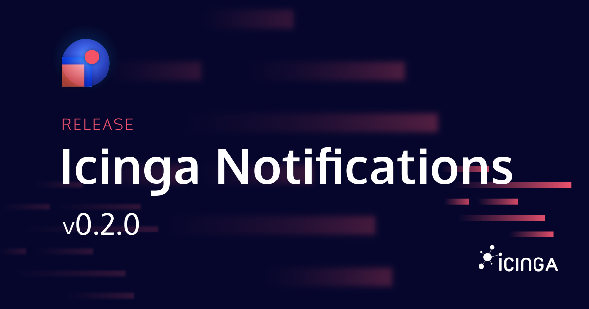 Icinga Notifications v0.2.0 Release