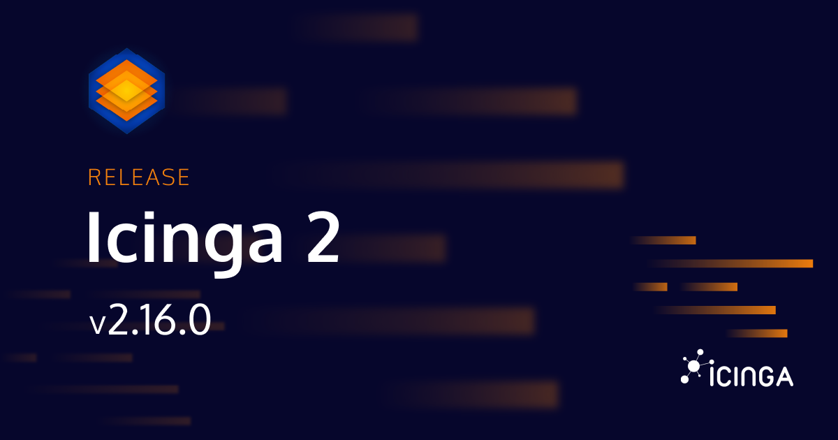 Announcing Icinga 2.16.0 and 2.15.3