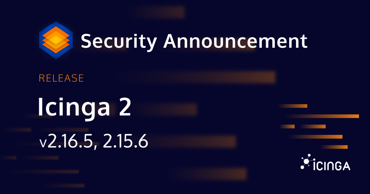 Releasing Icinga 2 v2.16.5 and v2.15.6
