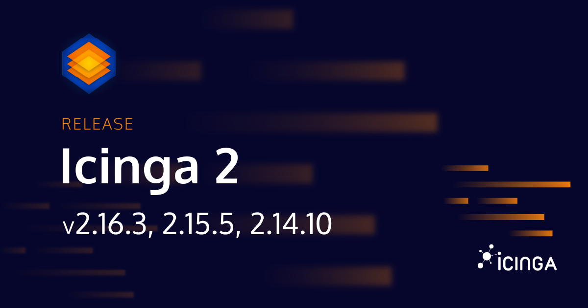 Releasing Icinga 2 v2.16.3, 2.15.5, and 2.14.10